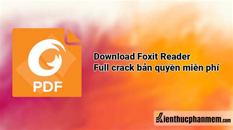foxit reader full crack | Ti Foxit PhantomPDF Full Crack Phn Mm