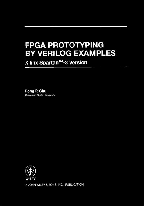 Fpga Prototyping By Verilog Examples Xilinx Spartan 3 Version By Chu Pong P Published By Wiley Blackwell 2008