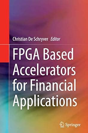 Read Online Fpga Based Accelerators For Financial Applications 