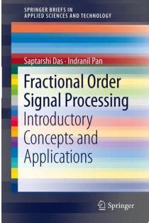 Fractional Order Signal Processing Introductory Concepts And Applications Springerbriefs In Applied Sciences And Technology