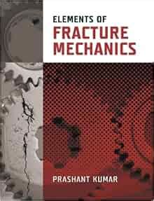 Fracture Mechanics Prashant Kumar