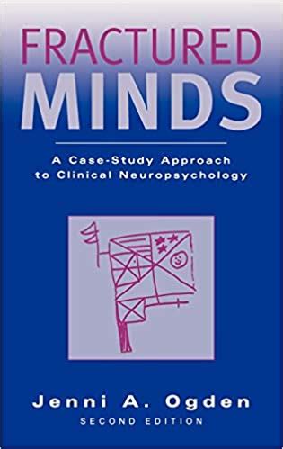 Read Online Fractured Minds A Case Study Approach To Clinical Neuropsychology 2Nd Edition 