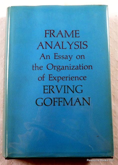 Frame Analysis An Essay On The Organization Of