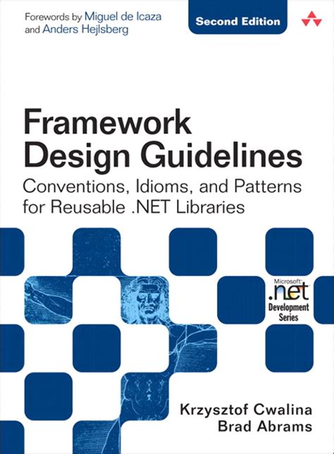 Framework Design Guidelines Conventions Idioms And Patterns For Reusable Net Libraries Krzysztof Cwalina