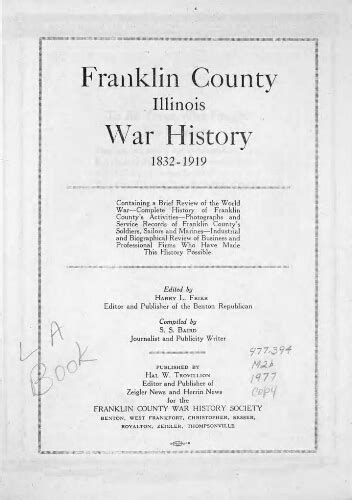Read Online Franklin County Illinois War History 1832 1919 Containing A Brief Review Of The World War Complete History Of Franklin Countys Activities 