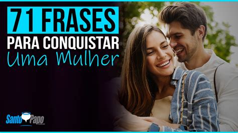 Frases Conquistar Mulher