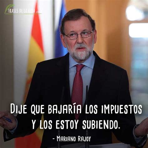 Frases De Rajoy