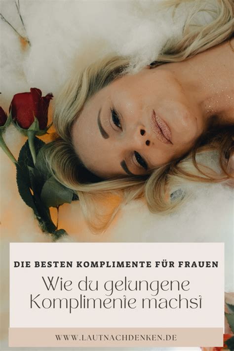 frauen komplimente machen komplimente fur frauen