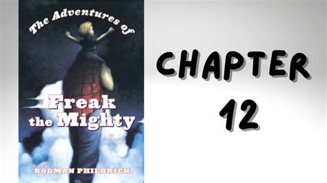 Freak The Mighty Chapter 12