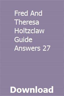 Read Fred And Theresa Holtzclaw Guide Answers 27 