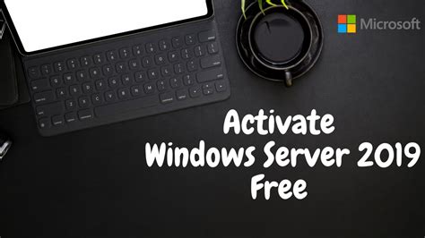 free activation OS windows server 2019 for free
