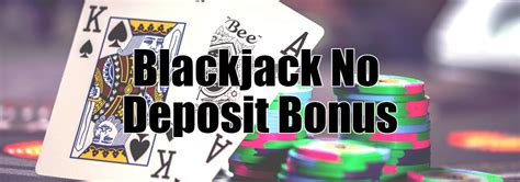 free blackjack no deposit bonus xmsw luxembourg