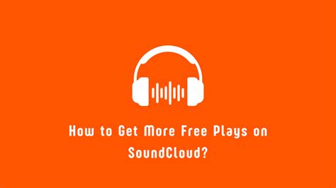 Free Soundcloud Plays