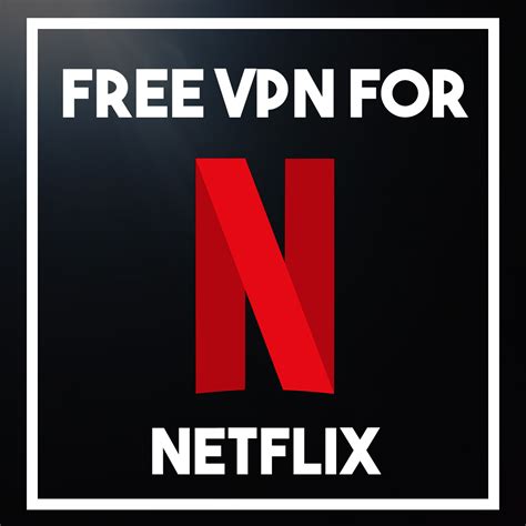 free vpn download for netflix