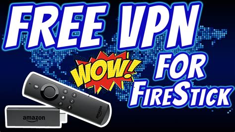 free vpn for amazon fire tv stick