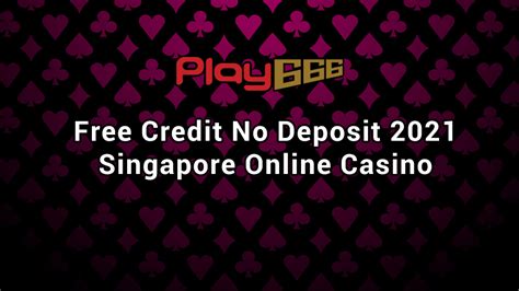 free credit no deposit casino singapore