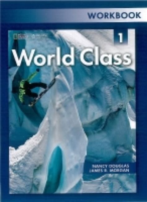 Read Online Free Download World Class 1 Workbook Answers Nancy Douglas 
