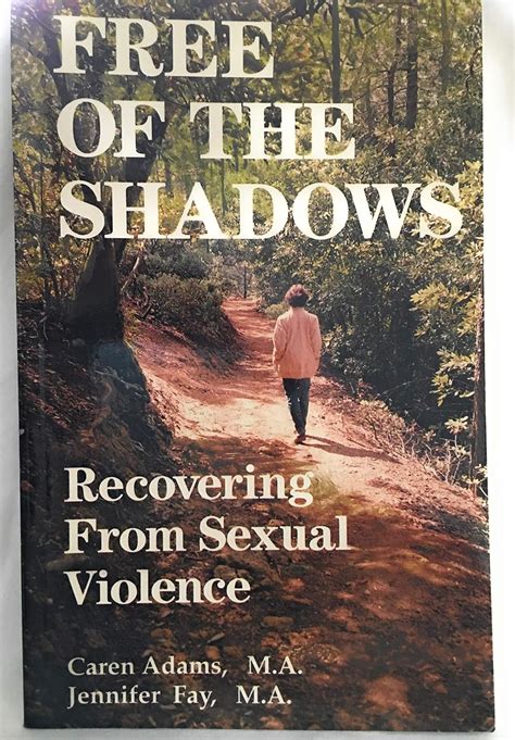Read Free Of The Shadows Recovering From Sexual Violence 