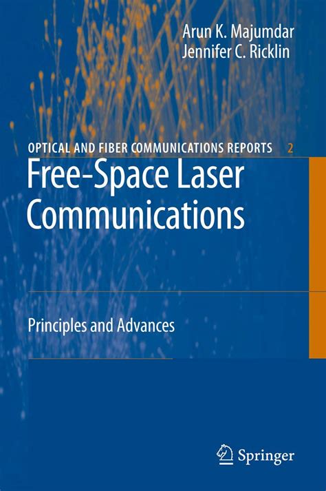 Download Free Space Laser Communications Principles And Advances Optical And Fiber Communications Reports 