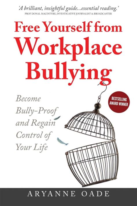 Full Download Free Yourself From Workplace Bullying Become Bully Proof And Regain Control Of Your Life 