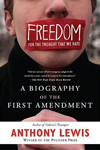 Download Freedom For The Thought That We Hate A Biography Of First Amendment Anthony Lewis 