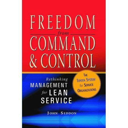 Read Freedom From Command And Control Rethinking Management For Lean Service 
