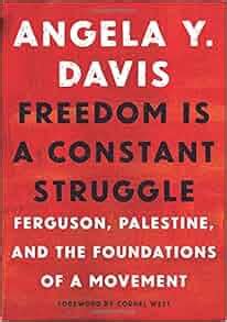 Full Download Freedom Is A Constant Struggle Ferguson Palestine And The Foundations Of A Movement 