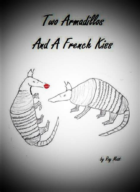 french kissing an armadillo meaning