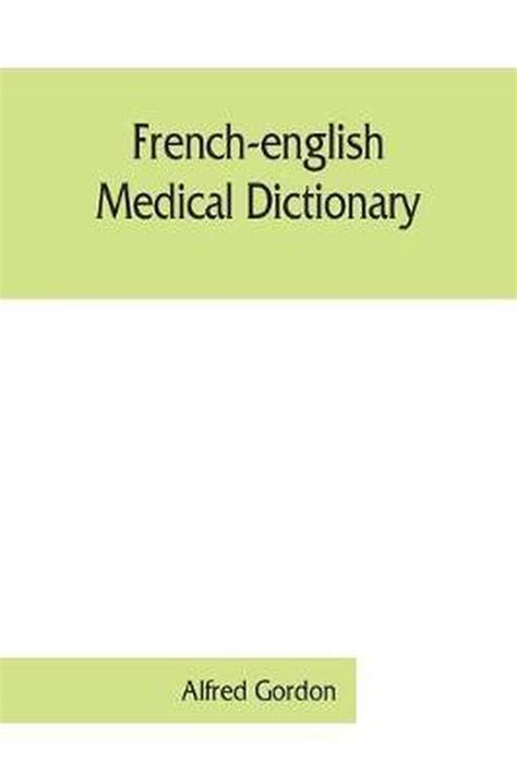 Full Download French English Medical Dictionary By Alfred Gordon 