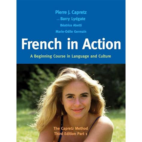 Full Download French In Action A Beginning Course In Language And Culture The Capretz Method Third Edition Workbook Part 1 English And French Edition 