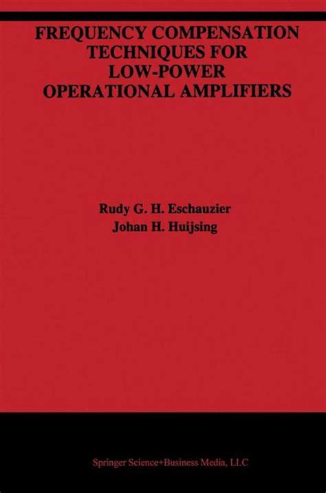 Frequency Compensation Techniques For Low Power Operational Amplifiers The Springer International Series In Engineering
