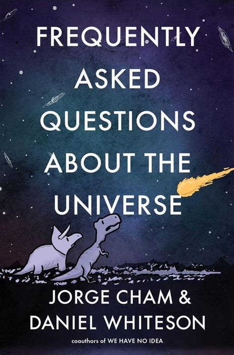 frequently asked questions about the universe by jorge cham daniel whiteson john murray 2021