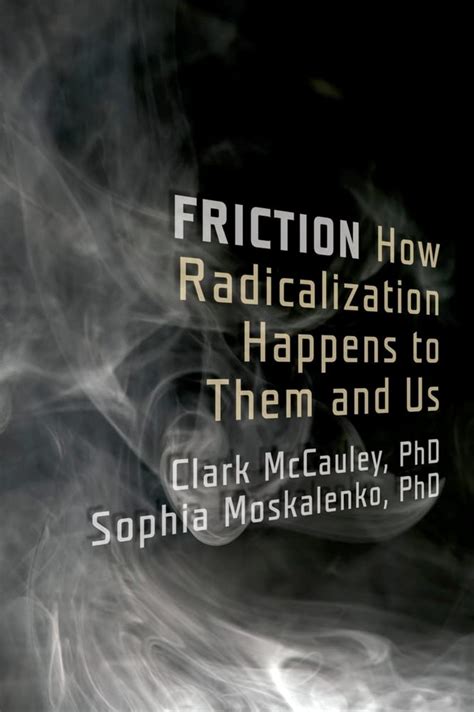 Read Friction How Radicalization Happens To Them And Us 