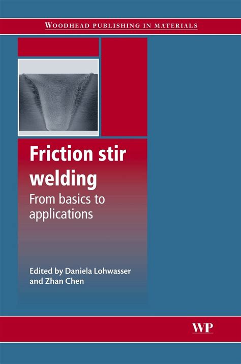 Full Download Friction Stir Welding From Basics To Applications Woodhead Publishing Series In Welding And Other Joining Technologies 