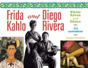 Read Online Frida Kahlo Diego Rivera Their Lives And Ideas 24 Activities For Kids 