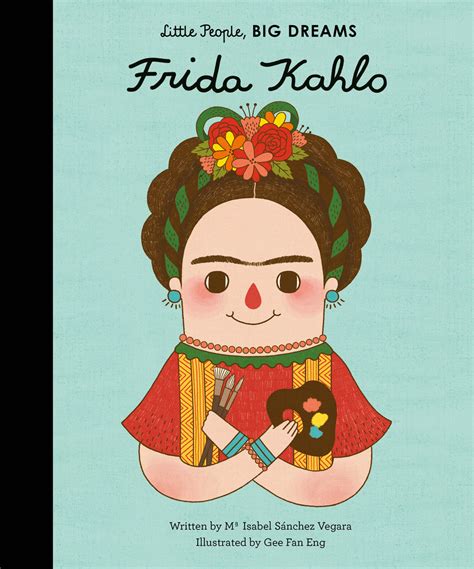 Read Frida Kahlo Little People Big Dreams 