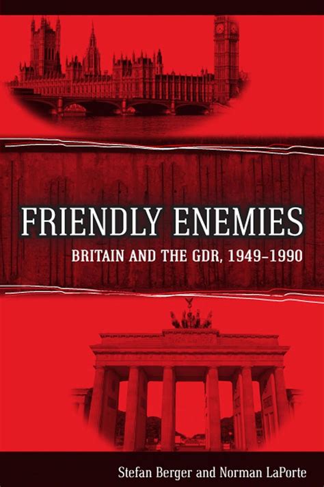friendly enemies britain and the gdr 1949 1990