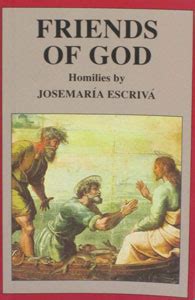 Read Online Friends Of God Homilies By Josemaria Escriva 