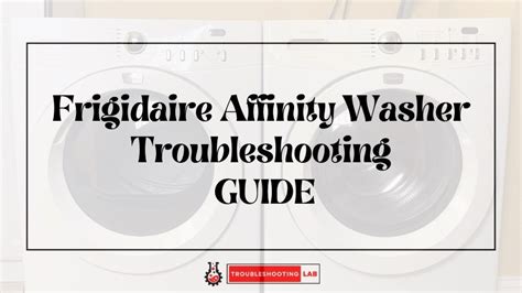frigidaire affinity washer problems