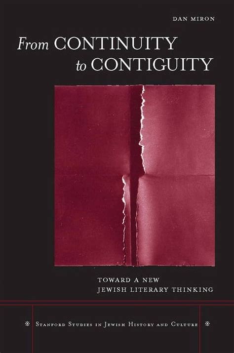 From Continuity To Contiguity Toward A New Jewish Literary Thinking Stanford Studies In Jewish History And C