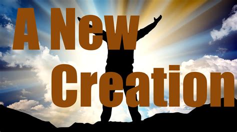 From Creation To New Creation