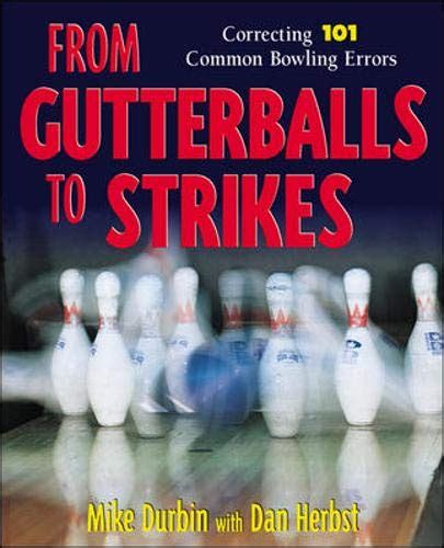 From Gutterballs To Strikes Correcting 101 Common