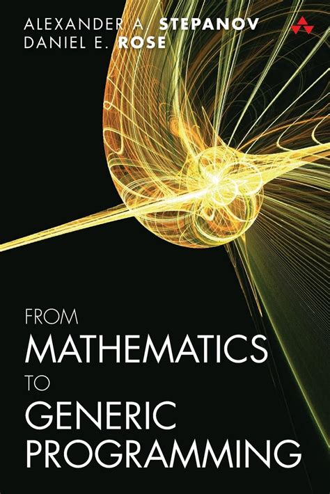 From Mathematics To Generic Programming