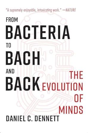 Read From Bacteria To Bach And Back The Evolution Of Minds 