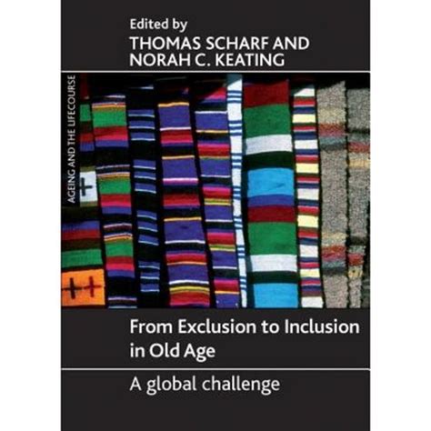 Full Download From Exclusion To Inclusion In Old Age A Global Challenge Ageing And The Lifecourse 