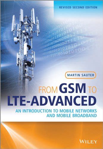 Read Online From Gsm To Lte Advanced An Introduction To Mobile Networks And Mobile Broadband 