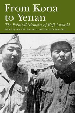 Read From Kona To Yenan The Political Memoir Of Koji 