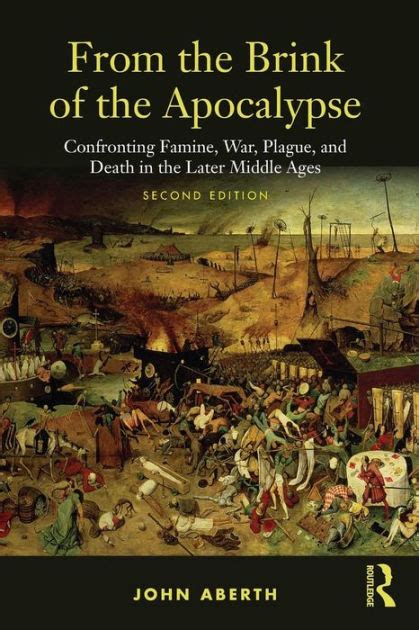 Full Download From The Brink Of The Apocalypse Confronting Famine War Plague And Death In The Later Middle Ages 