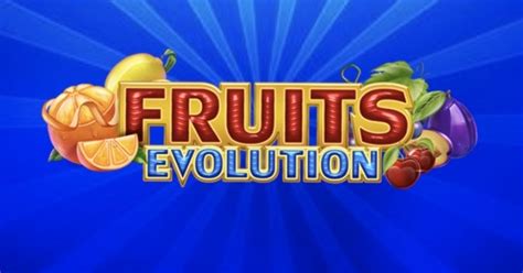 fruit evolution slot bxhe