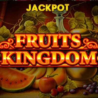 fruit kingdom slot nwjv france